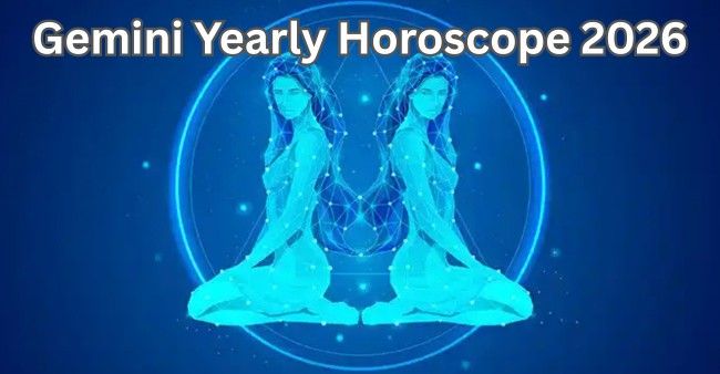 Gemini Horoscope 2026: New Beginnings, Tough Decisions and Unexpected Success
