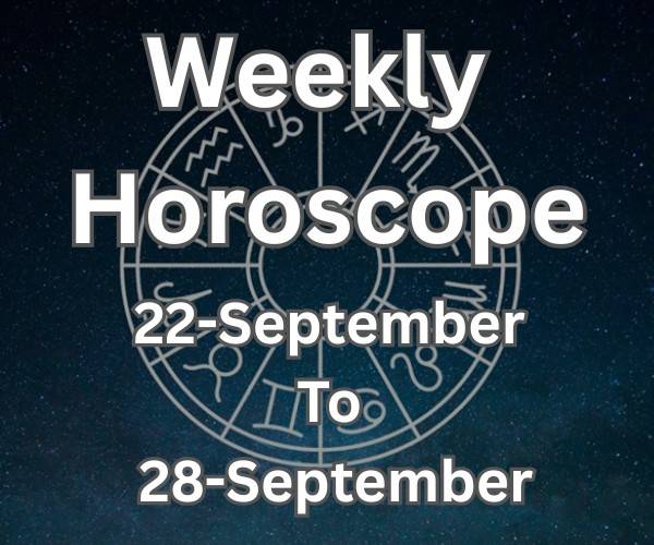 Weekly Horoscope: 22–28 September 2025 Predictions for All Zodiac Signs